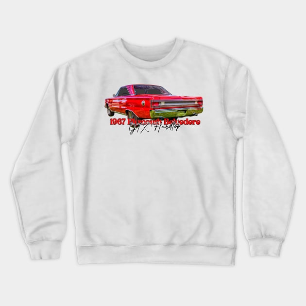 1967 Plymouth Belvedere GTX Hardtop Crewneck Sweatshirt by Gestalt Imagery